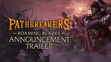 Tráiler de anuncio de Pathbreakers: Roaming Blade