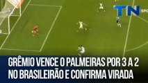 Grêmio vence o Palmeiras por 3 a 2 no Brasileirão e confirma virada