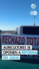 Los agricultores mexicanos se oponen a la reforma del agua
