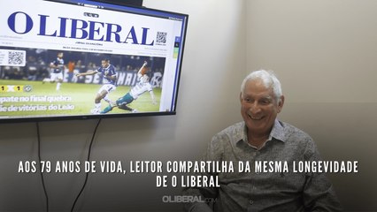 Aos 79 anos de vida, leitor compartilha da mesma longevidade de O Liberal