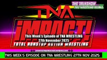 This Week’s Episode of TNA Wrestling 27th November 2025