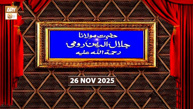 Hazrat Maulana Jalaluddin Rumi RA | Talk Show | 26 Nov 2025 | ARY Qtv