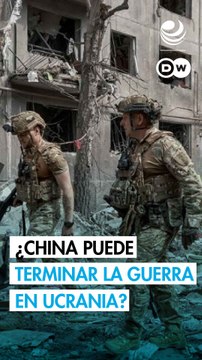 ¿Puede China presionar a Rusia para poner fin a la guerra en Ucrania?