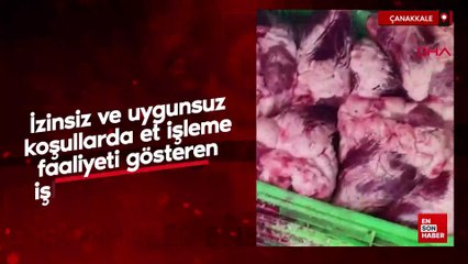 Çanakkale’de izinsiz ve uygunsuz koşullarda et işleme faaliyeti gösteren işletme mühürlendi