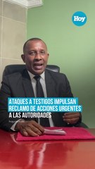 Ataques a testigos impulsan reclamo de acciones urgentes a las autoridades