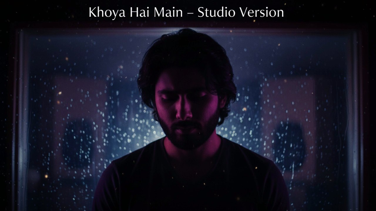 Khoya Hai Main (Official Studio Version)-