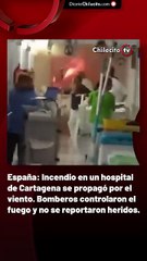 España: Incendio en un hospital de Cartagena se propagó por el viento. Bomberos controlaron el fuego y no se reportaron heridos.