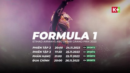 FORMULA 1 ETIHAD AIRWAYS ABU DHABI GRAND PRIX 2023 | Trailer trên K+SPORT2 HD