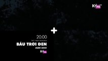 Bầu Trời Đen | Trailer trên K+NS HD