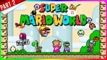 Super Mario World (SNES - US) Longplay PART 2 of 2 (100% All 96 Exits, 2 Players)