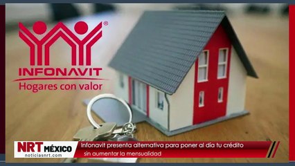 Infonavit presenta alternativa para poner al día tu crédito sin aumentar la mensualidad