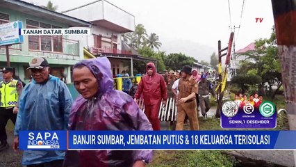 Jembatan di Sumbar Putus & 18 Keluarga Terisolasi | SAPA PAGI