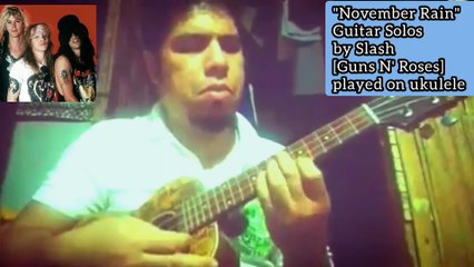 'November Rain' guitar solos (Slash) played on Ukulele