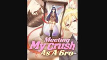 Meeting My Crush As A Bro (2025) - FULL HD [Eng Sub]