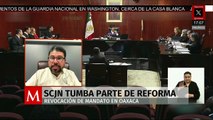 La SCJN determinó que Oaxaca tendrá que reunir 10% de firmas para la revocación de mandato