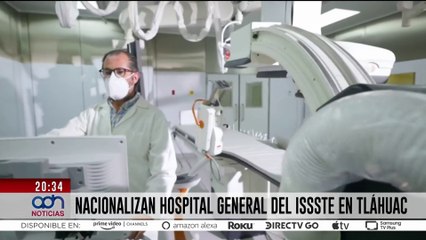 Morena nacionaliza Hospital del ISSSTE Tláhuac y rompe contrato con empresa española