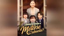 ¿Quién Se Atreve a Meterse con Mi Abuela? Episodio Completo