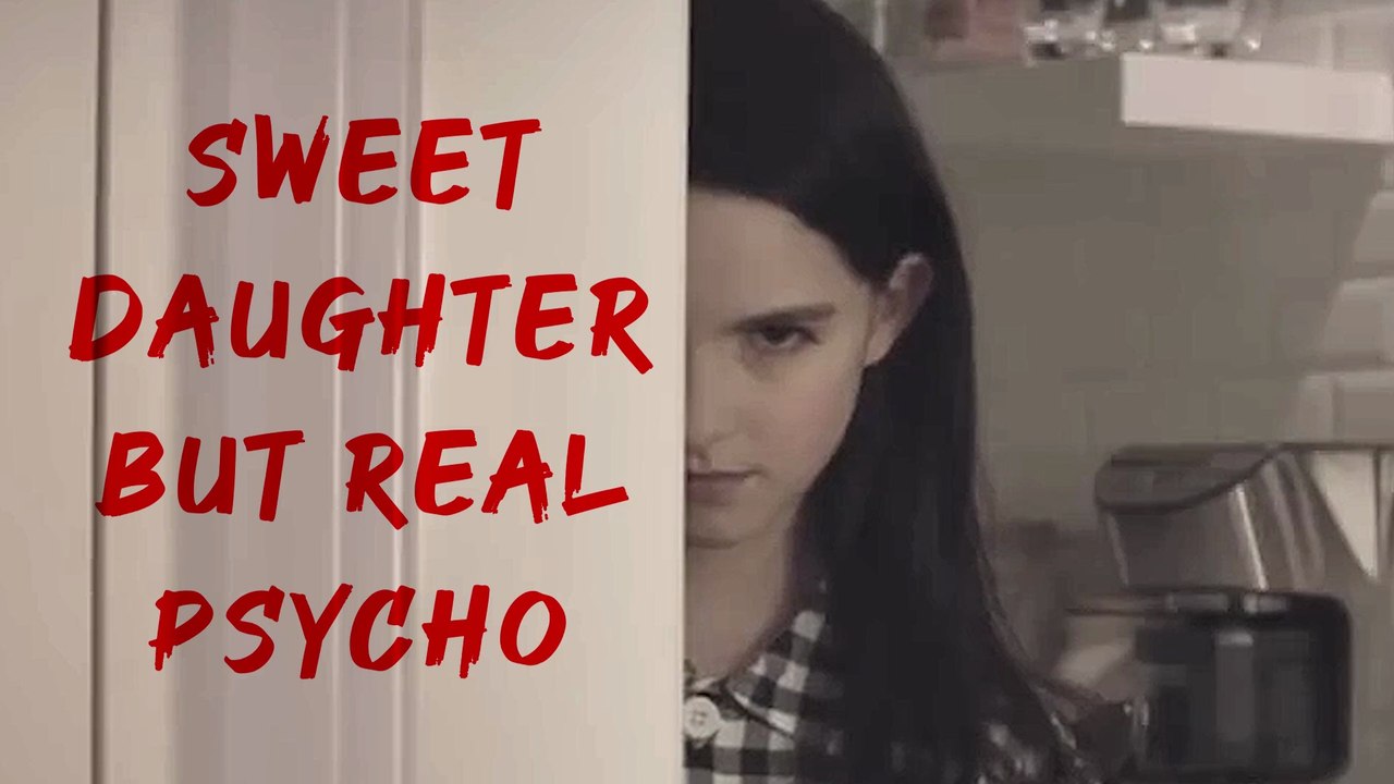 Sweet Daughter But Real Psycho