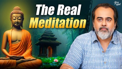 The Real Meditation: Not What You’ve Been Told || Acharya Prashant (2025)