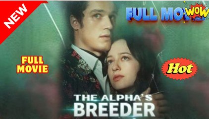 The Alpha’s Breeder Short Drama