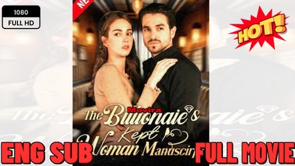 The Billionaire's Kept Woman Manuscript Short Drama - Full Movies English Sub