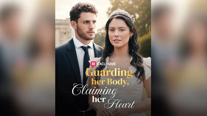 Guarding Her Body, Claiming Her Heart Full Movie _ FREE _ Reelshort