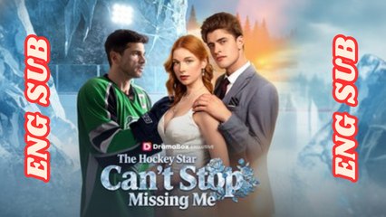 [EngSub] The Hockey Star Can't Stop Missing Me