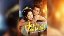 He Was the Wild, She Was the Way Full Episode