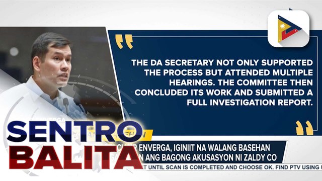 House Agri Chair Enverga, iginiit na walang basehan at kasinungalingan ang bagong akusasyon ni Zaldy Co; D.A. Sec. Laurel, tinawag na kalokohan ang akusasyon ni Co | ulat ni Mela Lesmoras