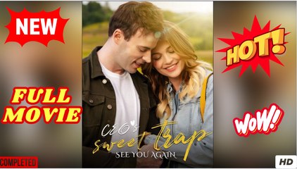 See You Again - CEO's Sweet Trap Short Drama