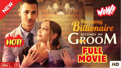 Runaway Billionaire Becomes My Groom Full Movies