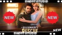 [TOP MOVIE] The Billionaire’s Rescue #dramabox #Shortstudio