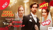 (Hot 2025) - Three months to break your heart - FULL MOVIE