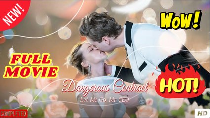 [New] His Dangerous Contract - Full Movie