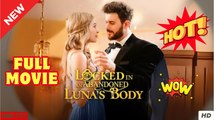 Locked in an Abandoned Luna's (2025) - FULL | Reelshort