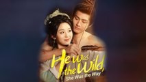 He Was the Wild She Was the Way English Sub