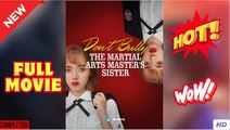 Don't Bully The Martial Arts Master s Sister full movie