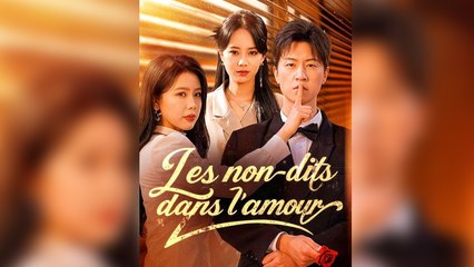 Les non-dits dans l'amour Épisodes Complet