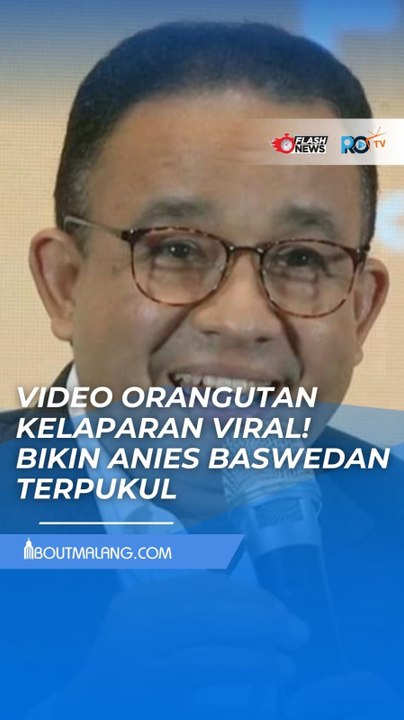 ANIES BASWEDAN TERPUKUL MELIHAT VIDEO ORANGUTAN KELAPARAN: INI SAATNYA BERGERAK AKSI NYATA