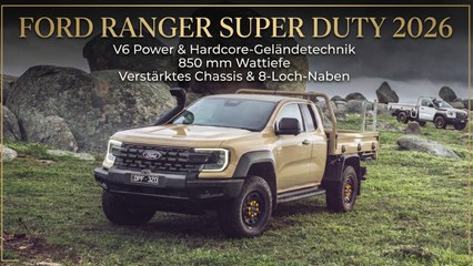 Mittelklasse? Von wegen! Der Ford Ranger Super Duty 2026 im Extrem-Einsatz