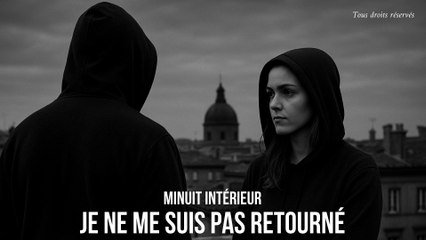 Je ne me suis pas retourné