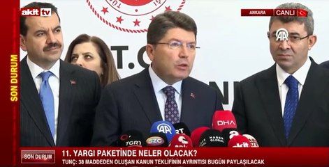 11. Yargı Paketi'nde neler olacak? Bakan Tunç'tan son dakika açıklamalar!
