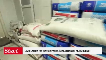 Avcılar'da ruhsatsız pasta imalathanesi mühürlendi