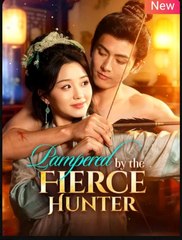 Pampered by the Fierce Hunter Chinese Drama - English Sub