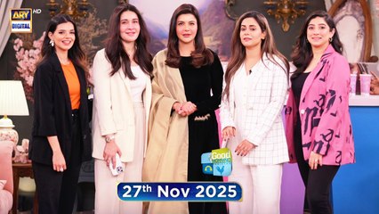 Good Morning Pakistan | Shaista Lodhi | Mariyam Nafees | Amar Khan | 27 November 2025 | ARY Digital