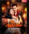 The Wild Heir at Her Feet Chinese Drama - English Sub