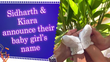 Sidharth Malhotra and Kiara Advani reveal their baby girl’s name after six months