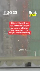 A fire in Hong Kong has killed 128 people so far and reports say that more than 200 people are still missing.