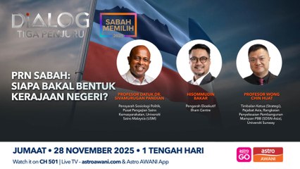 Dialog Tiga Penjuru: PRN Sabah | Siapa Bakal Bentuk Kerajaan Negeri?