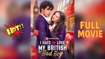 I Hate to Love My British Bad Boy Full Short Drama